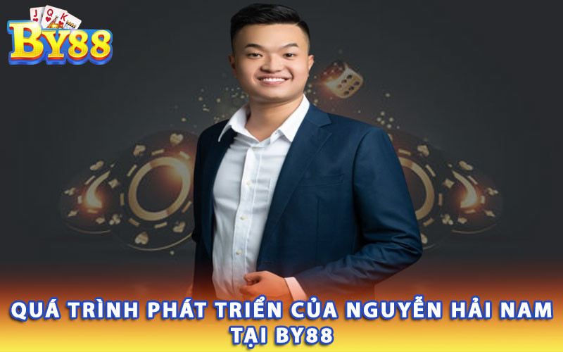 Qua-trinh-phat-trien-cua-Nguyen-Hai-Nam-tai-BY88